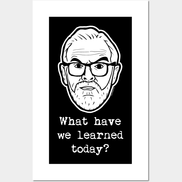 Taskmaster - Greg Davies - What have we learned today? Wall Art by UselessRob